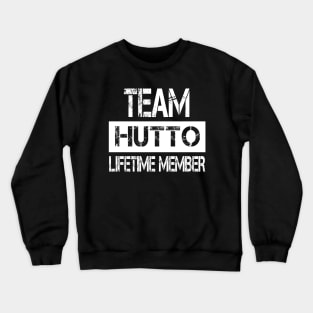 Hutto Name Team Hutto Lifetime Member Crewneck Sweatshirt